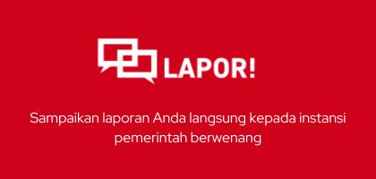 Sampaikan Laporan Kepada Instansi Pemerintah Berwenang